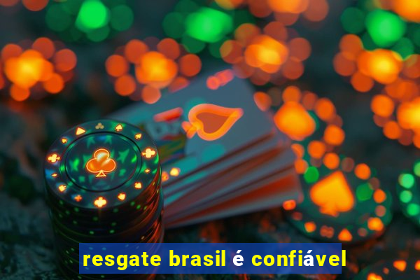 resgate brasil é confiável