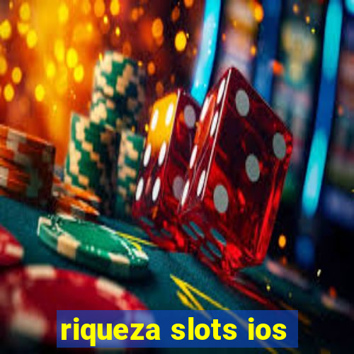 riqueza slots ios