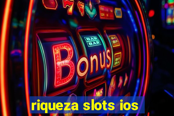 riqueza slots ios