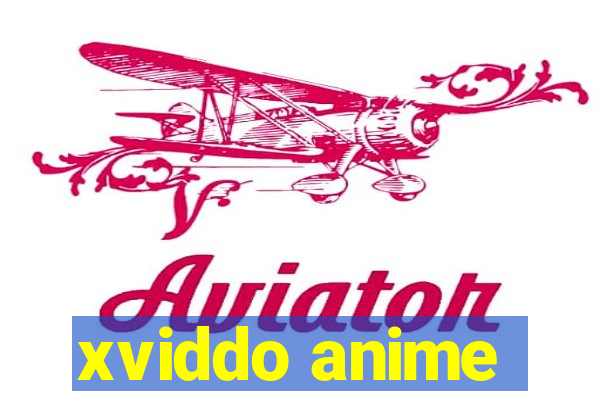 xviddo anime