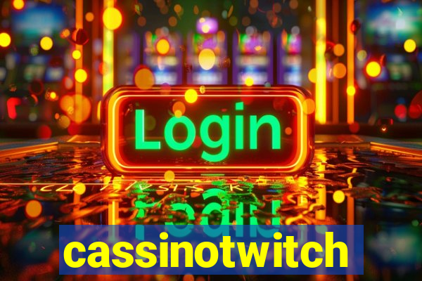 cassinotwitch