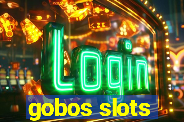 gobos slots