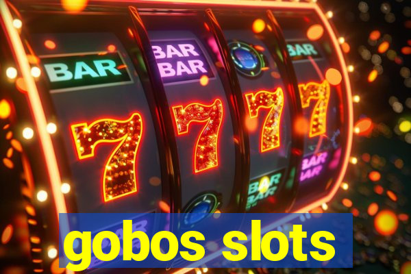 gobos slots