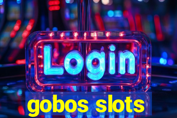 gobos slots