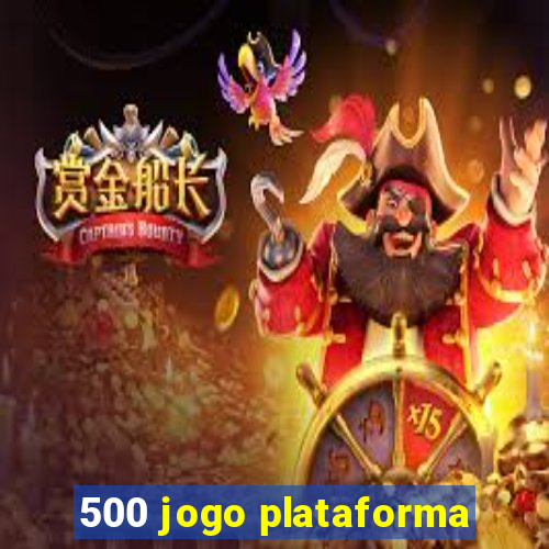 500 jogo plataforma