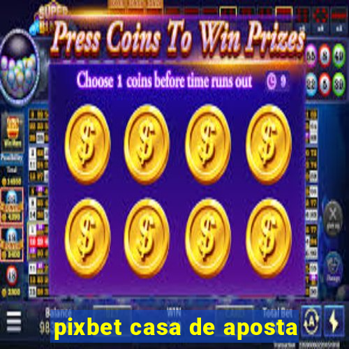 pixbet casa de aposta