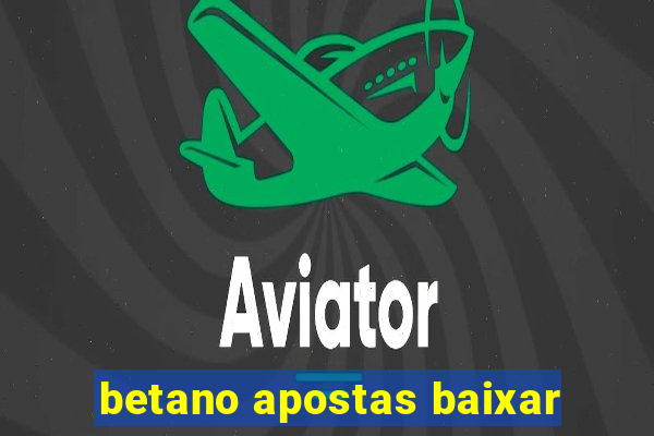 betano apostas baixar