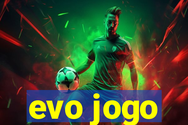 evo jogo