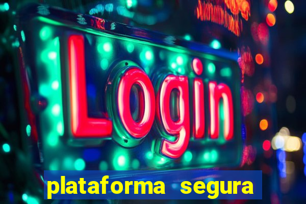 plataforma segura para jogar