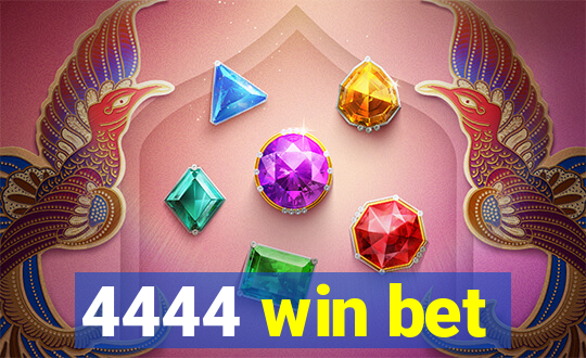 4444 win bet