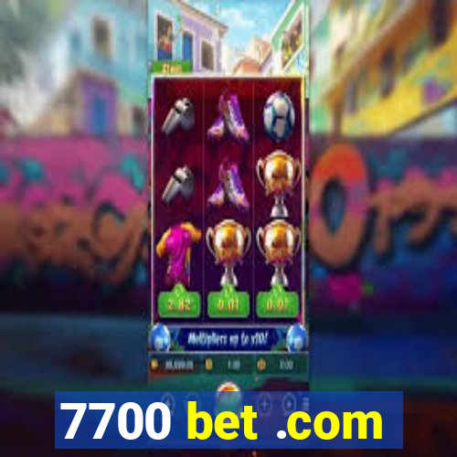 7700 bet .com