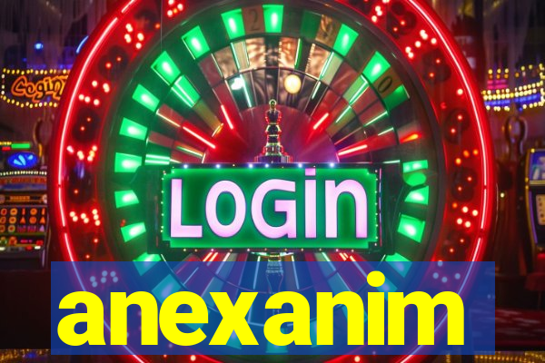 anexanim