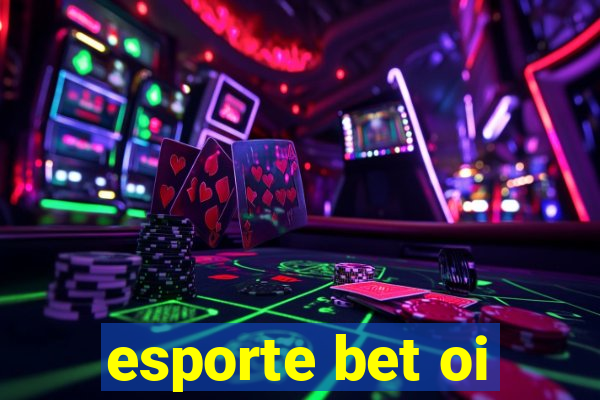 esporte bet oi