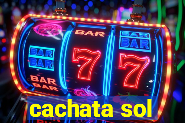 cachata sol