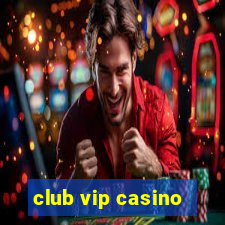 club vip casino