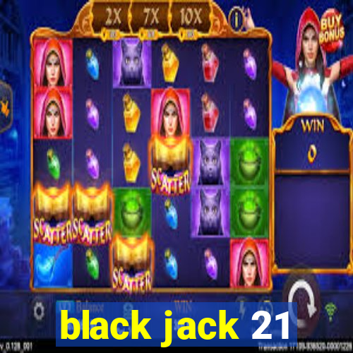 black jack 21