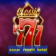 oscar resort hotel & casino