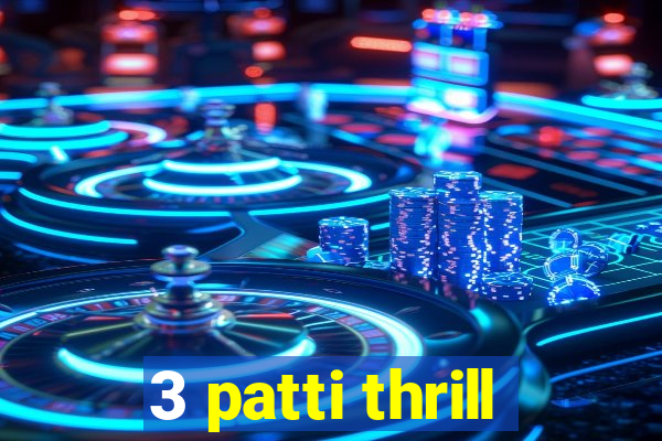 3 patti thrill