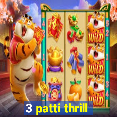 3 patti thrill