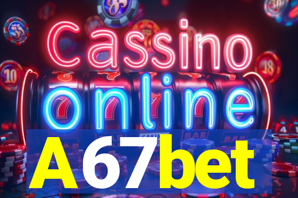 A67bet