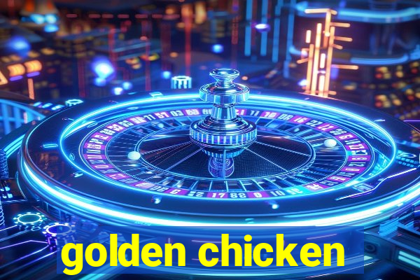 golden chicken