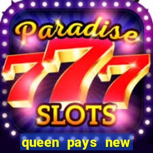 queen pays new slot release