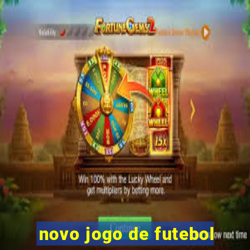 novo jogo de futebol