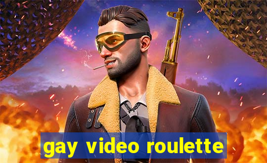 gay video roulette