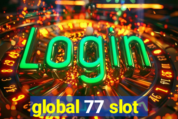 global 77 slot