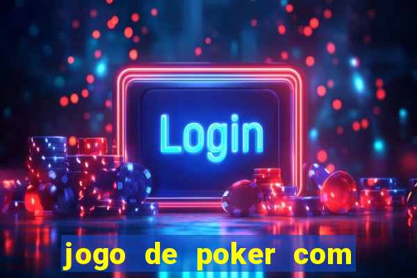 jogo de poker com dinheiro real