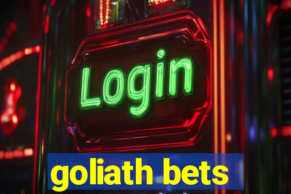 goliath bets