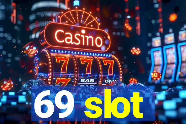 69 slot