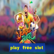 play free slot machines no downloads