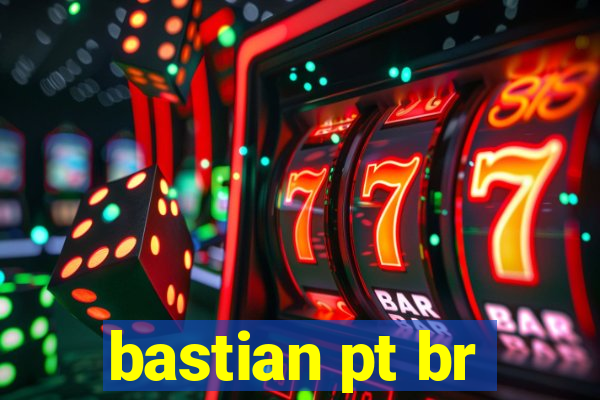 bastian pt br