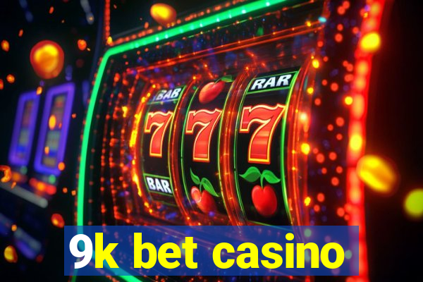 9k bet casino