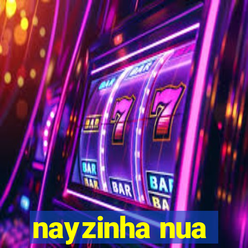 nayzinha nua