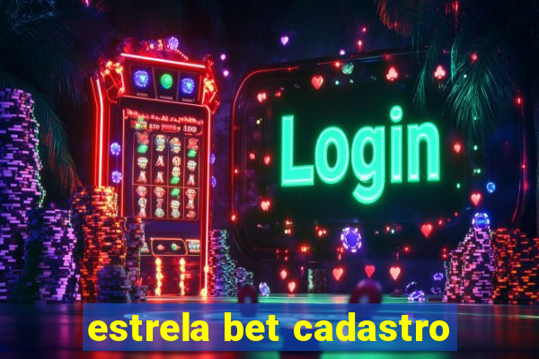 estrela bet cadastro