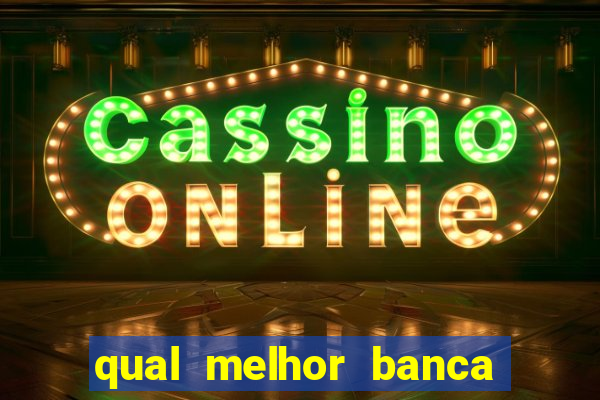 qual melhor banca para jogar fortune tiger