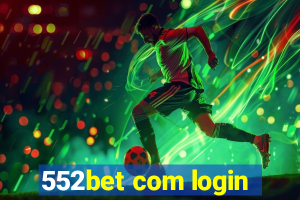 552bet com login