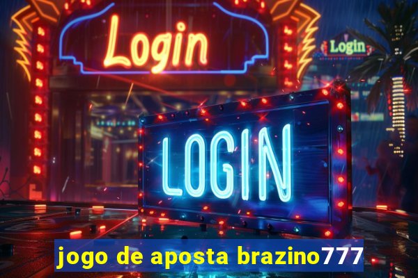 jogo de aposta brazino777