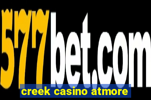 creek casino atmore