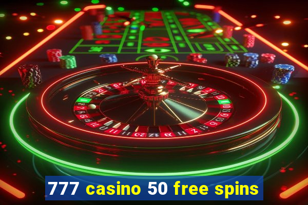 777 casino 50 free spins