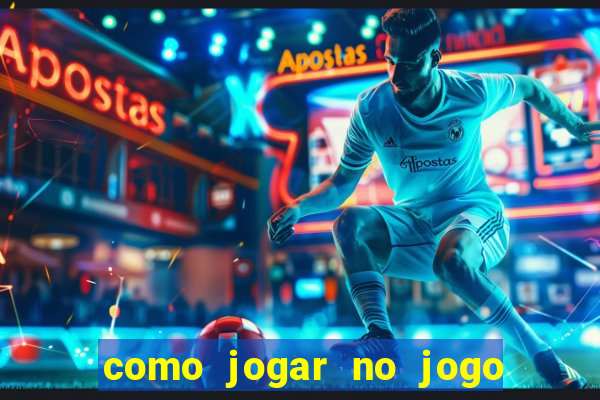 como jogar no jogo de futebol