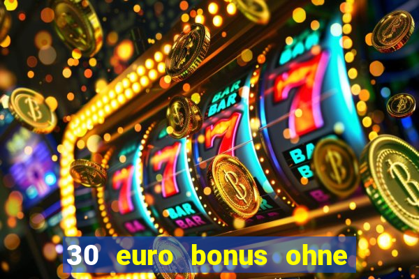 30 euro bonus ohne einzahlung casino 2022