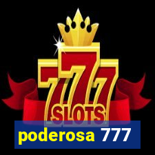 poderosa 777