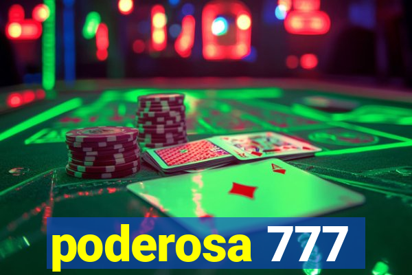 poderosa 777