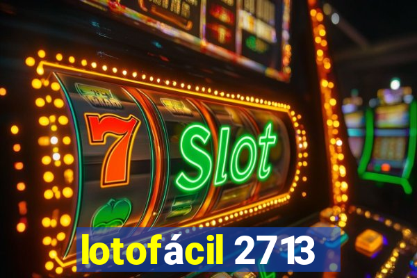 lotofácil 2713