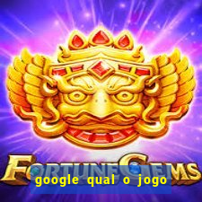 google qual o jogo de c****