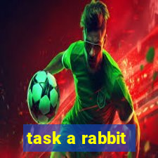 task a rabbit