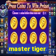 master tiger